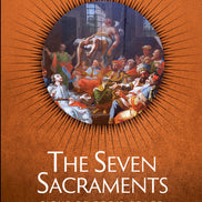 The Seven Sacraments: Signs of God’s Grace (Student Text)