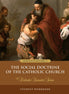 The Social Doctrine of the Catholic Church – Student Workbook (Revised Edition)