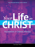 Your Life in Christ: Foundations in Catholic Morality (Student Text) [Third Edition]